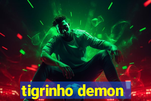 tigrinho demon